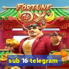 sub 16 telegram